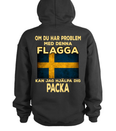 OM DU HAR PROBLEM MED DENNA FLAGGA