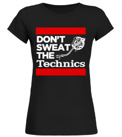 Don't Sweat The Technics