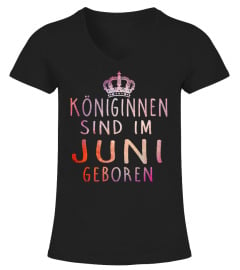 KONIGINNEN SIND IM JUNI GEBOREN T-SHIRT