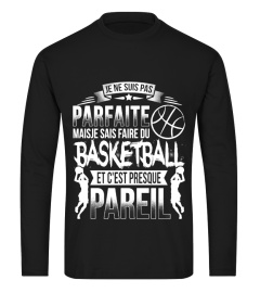 Je ne suis pas parfaite maisje sais faire du basketball et c'est presque pareil