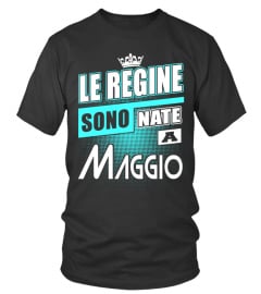 LE REGINE SONO NATE A MAGGIO