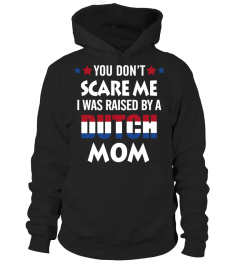 I Was Raised By A Dutch Mom