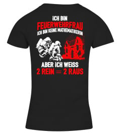 FEUERWEHR - FEUERWEHRFRAU - 2 REIN = 2 RAUS