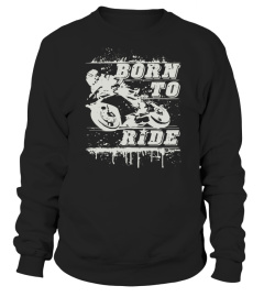 BORN TO RIDE  T-SHIRT