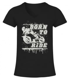 BORN TO RIDE  T-SHIRT