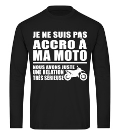 Je ne suis pas accro à ma moto