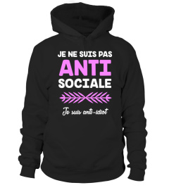 JE NE SUIS PAS ANTI SOCIALE JE SUIS...