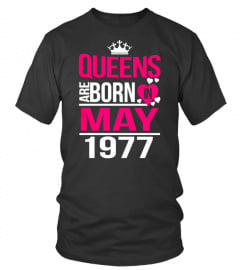 QUEENS ARE BORN IN MAY 1977