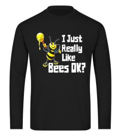 Beekeeper Shirt I Just Really Like Bees OK? T-Shirt