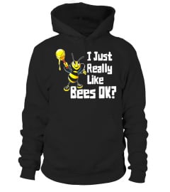 Beekeeper Shirt I Just Really Like Bees OK? T-Shirt