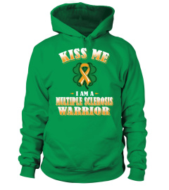 Kiss Me I Am A MS Warrior