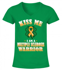 Kiss Me I Am A MS Warrior