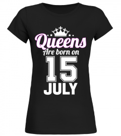 QUEENS ARE BORN ON 15 JULY
