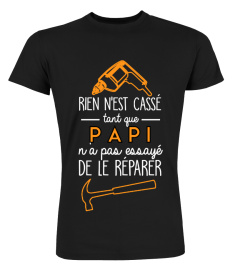 RIEN N'EST CASSE PAPI...