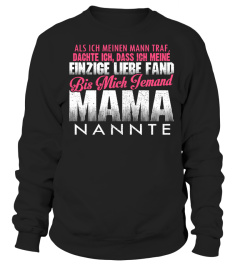 ELS ICH MEINEN MANN TRAF BIS MICH JAMAND MAMA NANNTE T-shirt