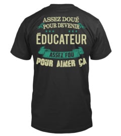 EDUCATEUR (assez doué)