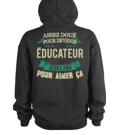 EDUCATEUR (assez doué)