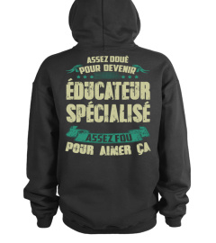 EDUCATEUR SPECIALISE (assez doué)