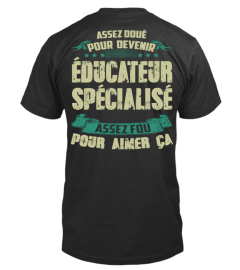 EDUCATEUR SPECIALISE (assez doué)