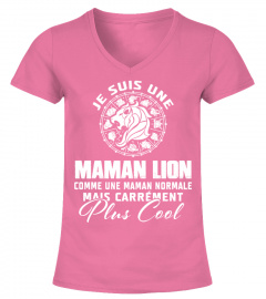 JE SUIS UNE MAMAN LION COMME UN MAMAN NORMALE MAIS CARRÉMENT PLUS COOL T-shirt