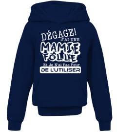 DEGAGE J'AI UNE MAMIE FOLLE  JE N'AI PAS PEUR DE L'UTILISER T-SHIRT