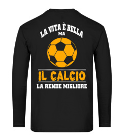 La vita è bella ma il calcio la rende migliore