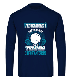 L'educazione è importante ma il tennis è importanterrimo