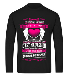 C'est ma passion ce n'est pas pour tout le monde c'est pour nous joueurs de hockey