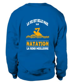 La vie est belle mais la natation la rend meilleure