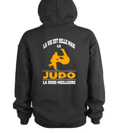 La vie est belle mais le judo la rend meilleure