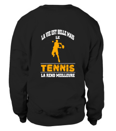 La vie est belle mais le tennis la rend meilleure