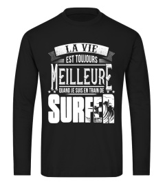 La vie est toujours meilleure quand je suis en train de surfer