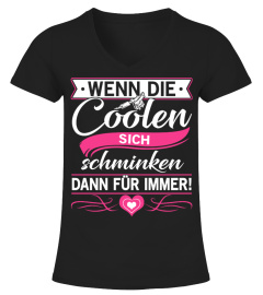 WENN DIE COOLEN SICH SCHMINKEN...