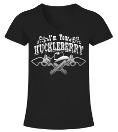 I'm your Huckleberry