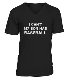 I Can't My Son Has Baseball Shirt6