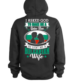 God sent me a Bulgarian  Wife Shirt