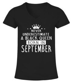 NEVER UNDERESTIMATE A BLACK QUEEN BORN IN SEPTEMBER T-SHIRT