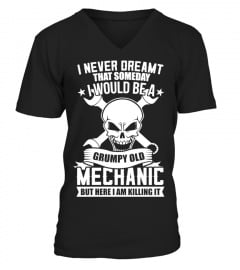 I WOULD BE A GRUMPY OLD MECHANIC