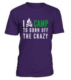 I Camp To Burn Off The Crazy