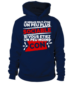 Best T-Shirt drole humour homme JE SERAIS PEUT-ÊTRE UN PEU PLUS SOCIABLE SI VOUS ÉTIEZ UN PEU MOINS CON