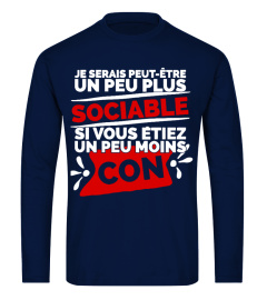 Best T-Shirt drole humour homme JE SERAIS PEUT-ÊTRE UN PEU PLUS SOCIABLE SI VOUS ÉTIEZ UN PEU MOINS CON