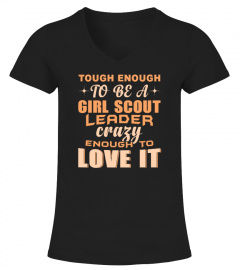 Tough Enough To Be A Girl Scout Leader