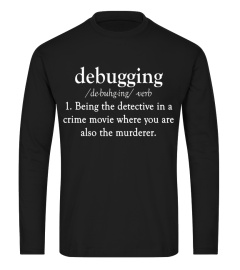 Debugging Definition T-Shirt | Funny Coding Programming Tee