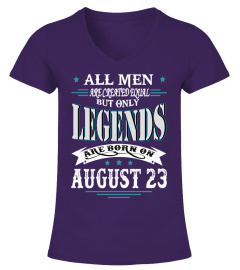 Legends are born on August 23