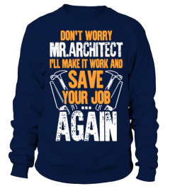 Carpenter Don't Worry Mr.Architect T Shirt