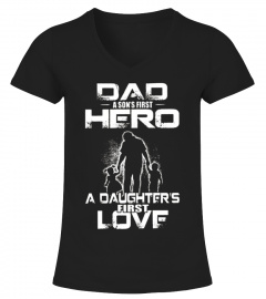Dad A Son's First Hero A Daughter Shirt