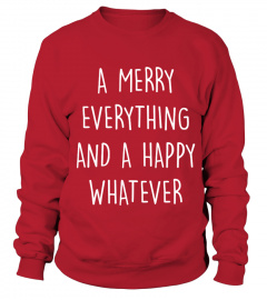 A Merry Everything and a Happy Whatever!