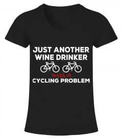 Just Another Wine Drinker With A Cycling Problem T Shirt