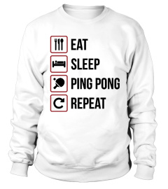 Eat Sleep Ping Pong Repeat