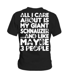 All I Care About Is My Giant Schnauzer Tshirt Tee Hoodie